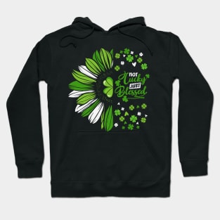 Clover Leaf Not Lucky Just Blessed Typography Hoodie